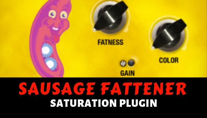 Sausage Fattener VST Plugin [Review] - Recording Base