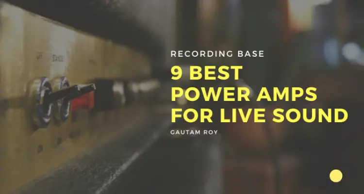9 Best Power Amplifiers for Live Sound [2022]