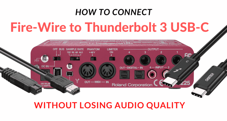 Fire-Wire to Thunderbolt 3 USB C