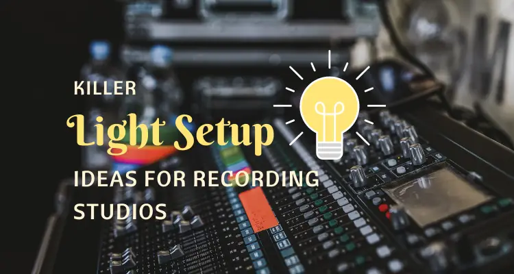 Light Setup ideas for music studios