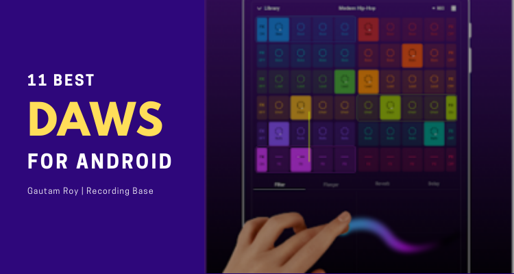 Top 11 Best DAWs For Android | Free & Paid [2022]