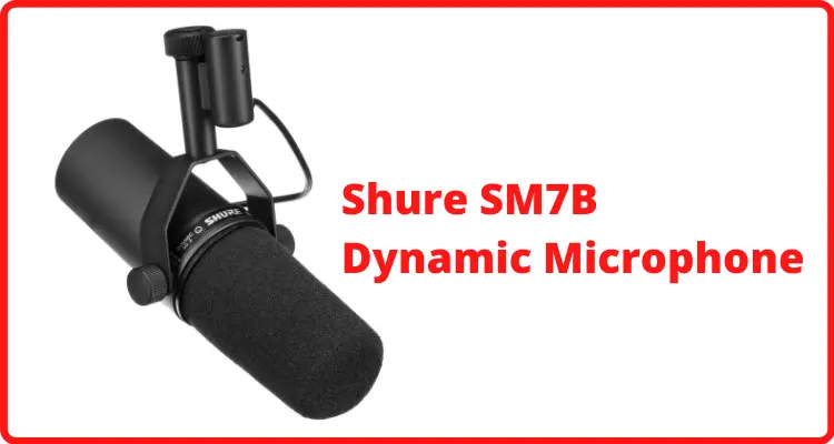  Shure SM7B Dynamic Vocal Microphone