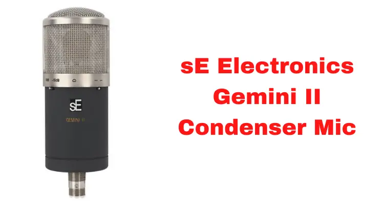 sE Electronics Gemini II Dual Tube Cardioid Condenser Mic