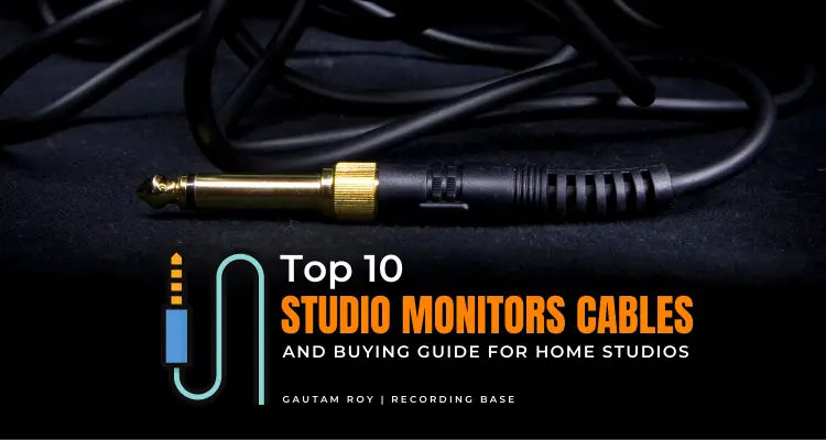 Studio Monitor Cables Buying Guide [Top 10 List]