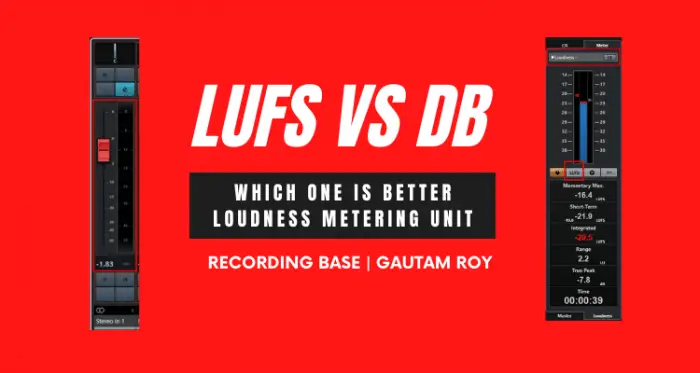 LUFS vs dB: Which One is Better Loudness Metering Unit?