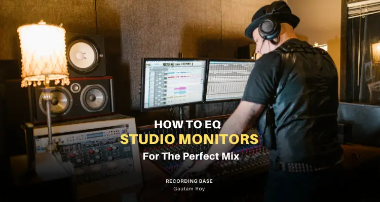How to EQ Studio Monitors for the Perfect Mix