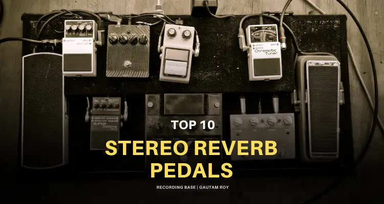 best stereo reverb pedals