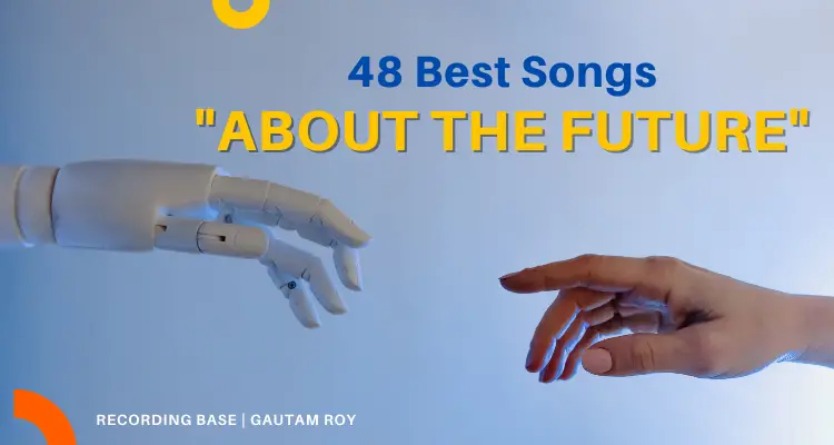 48 Best Songs About The Future