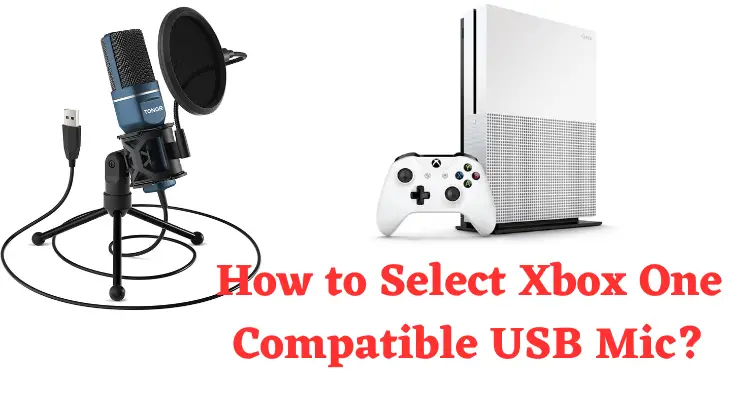 How to Select Xbox One Compatible USB Mic
