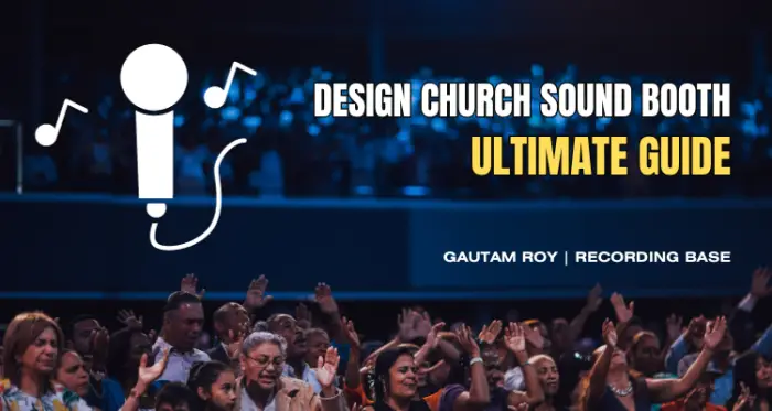 Ultimate Guide to Design Church Sound Booth