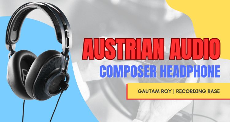 Austrian Audio Composer Review and First Impression 2024