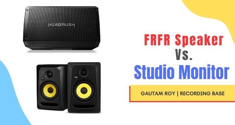 FRFR Speaker Vs. Studio Monitor [Quick Comparison]