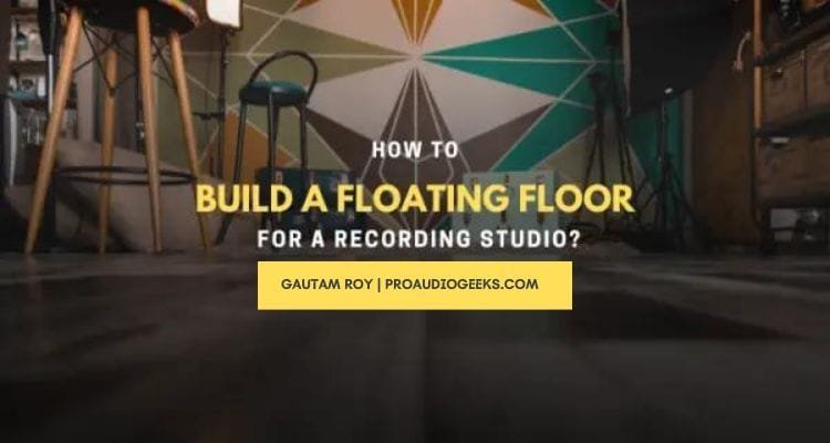 How to Build a Floating Floor for a Recording Studio