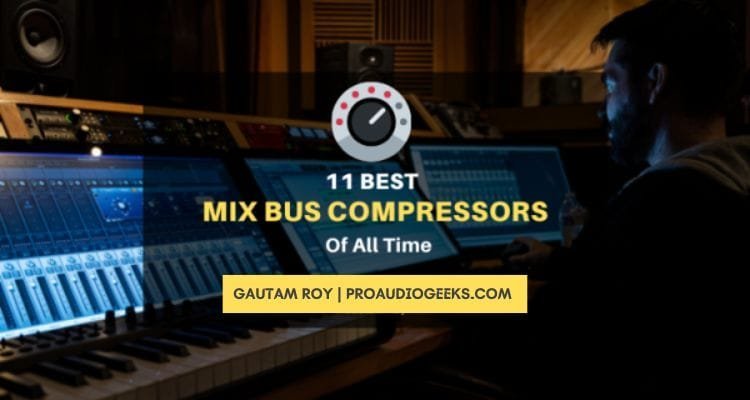Best Analog Mix Bus Compressors