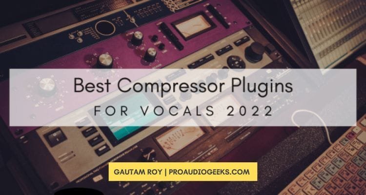 Compressor Plugins for Vocals