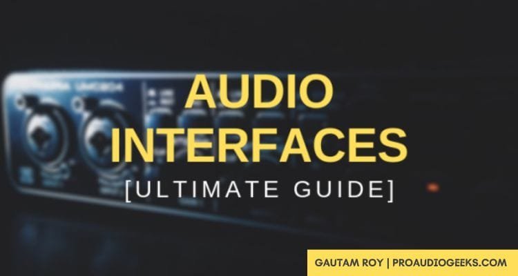 How To Choose Audio Interfaces