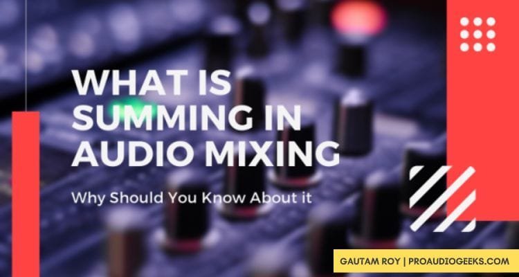 What is Summing in Audio Mixing