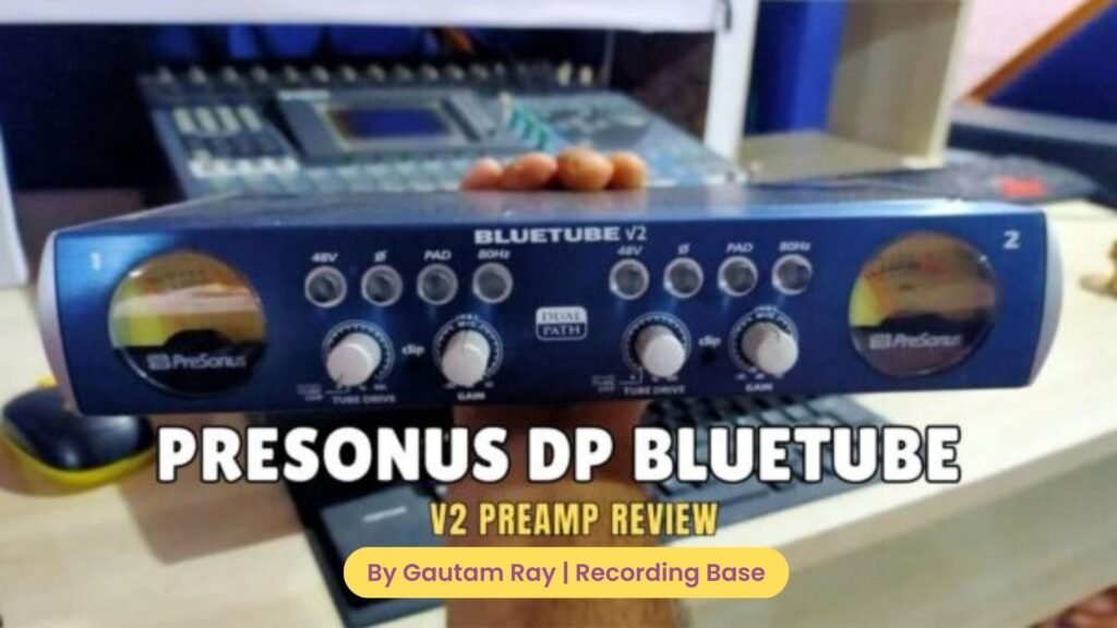 PreSonus DP BlueTube V2 Preamp Review