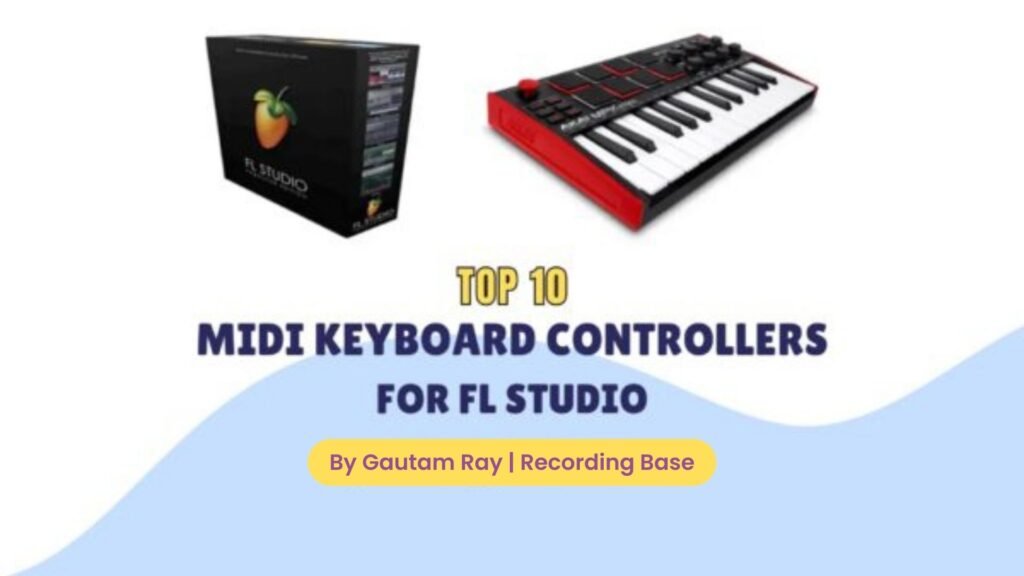 Best MIDI Controller Keyboards For FL Studio