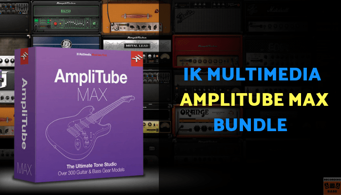 ik multimedia amplitube max