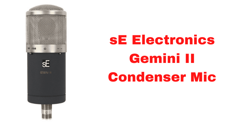 sE Electronics Gemini II Dual Tube Cardioid Condenser Mic